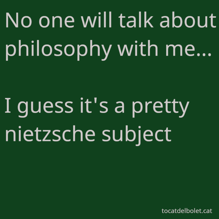 Nietzche
jokes
memes
philosophy joke
philosophy meme
philosophy jokes
philosophy memes
philosophers jokes
philosophers memes